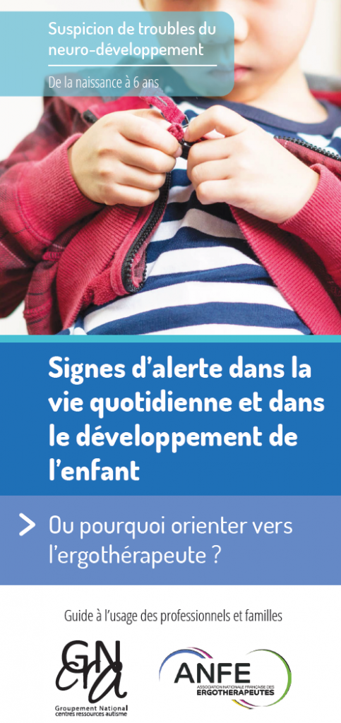 Plaquette "Signes d'alerte dans la vie quotidienne et dans le développement de l'enfant - Pourquoi orienter vers un ergothérapeute ?"
